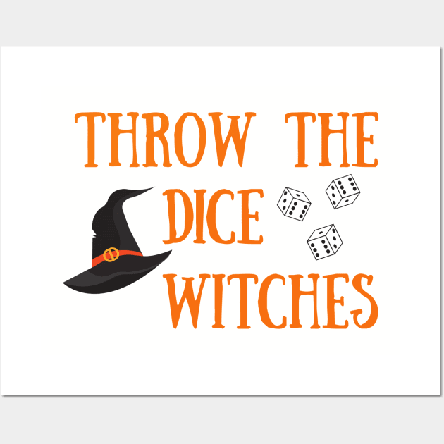 Throw the Dice Witches It's Buncoween Bunco Night Dice Game Wall Art by MalibuSun